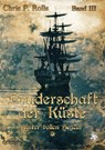 Bruderschaft der Küste - Unter vollen Segeln - Chris P. Rolls - 9783959492119