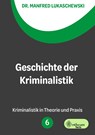 Geschichte der Kriminalistik - Manfred Lukaschewski - 9783959493956
