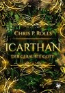 Icarthan - Der geraubte Gott - Chris P. Rolls - 9783959497145