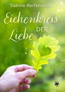 Eichenkreis der Liebe - Sabine Reifenstahl - 9783959497213