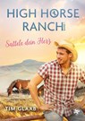 High Horse Ranch - Sattele dein Herz - Tim Glaab - 9783959497749