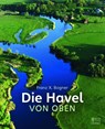 Die Havel von oben - Franz X. Bogner - 9783959583183