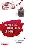 Raubsache Leipzig - Henner Kotte - 9783959587174