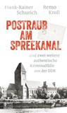 Postraub am Spreekanal - Remo Kroll ; Frank-Rainer Schurich - 9783959587457