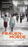 Frauenmorde - Remo Kroll ; Frank-Rainer Schurich - 9783959587914