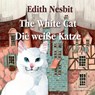 The White Cat / Die weiße Katze - Edith Nesbit - 9783959593236