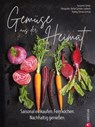 Gemüse aus der Heimat: Saisonal einkaufen - Susanne Cremer - 9783959613286