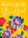 Bangkok Streetfood - Sarin Rojanametin ; Jean Thamthanakorn ; Alana Dimou - 9783959613538