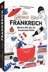 Die Gourmet-Bibel Frankreich - François-Régis Gaudry - 9783959614009