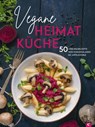 Kochbuch: Vegane Heimatküche - Caroline Loße - 9783959615198