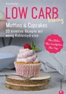 Low Carb baking. Muffins & Cupcakes - Diana Ruchser - 9783959616317
