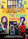 Brighton. The Vegan Capital - Anna Plumbaum - 9783959618229