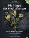 Magie der Stadtpflanzen - Caroline Deiß - 9783959618380