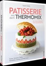 Patisserie mit dem Thermomix - Susann Kreihe - 9783959619189