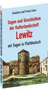 Sagen und Geschichten der Kulturlandschaft Lewitz mit Sagen in Plattdeutsch - Frank Löser ; Evemarie Löser - 9783959664486