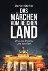 Das Märchen vom reichen Land - Daniel Stelter - 9783959721530
