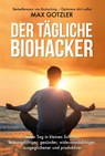 Der tägliche Biohacker - Max Gotzler - 9783959722001