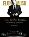 Elon Musk - Tesla, PayPal, SpaceX - Ashlee Vance ; Elon Musk - 9783959724210