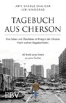 Tagebuch aus Cherson - Vom Leben und Überleben im Krieg in der Ukraine - Arye Sharuz Shalicar ; Juri Vinograd - 9783959727211