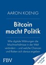Bitcoin macht Politik - Aaron Koenig - 9783959728478