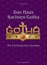 Das Haus Sachsen-Gotha - Die Fürstenkrone Europas - Knut Kreuch - 9783959764407