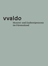 vvaldo - Hexerei- und Zaubereiprozesse im Fürstenland - Manfred Tschaikner - 9783959765695