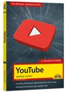 YouTube - optimal nutzen - Alle wichtigen Funktionen erklärt für Windows, Android und iOS - Tipps & Tricks - 2. Auflage - Christian Immler - 9783959825399