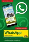 WhatsApp - optimal nutzen - 4. Auflage - neueste Version 2021 mit allen Funktionen erklärt - Christian Immler - 9783959826136