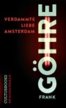 Verdammte Liebe Amsterdam - Frank Göhre - 9783959881470