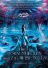 Hinter Dornenhecken und Zauberspiegeln - Christian Handel ; Julia Adrian ; Susanne Gerdom ; Kate Forsyth ; Nina Blazon ; Seanan McGuire ; Nina Bellem ; Mara Lang ; T. Kingfisher ; Tanja Kinkel ; Diana Menschig ; Christoph Marzi ; Anna Milo ; Fabienne Siegmund ; Katrin Solberg ; Björn Springorum  - 9783959911825