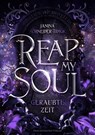 Reap my Soul - Geraubte Zeit - Janina Schneider-Tidigk - 9783959916561