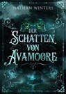 Der Schatten von Avamoore - Nathan Winters - 9783959919388