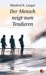 Der Mensch neigt zum Tendieren - Manfred Langer - 9783959963084