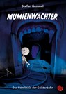 Mumienwächter - Stefan Gemmel - 9783959963114