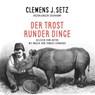 Der Trost runder Dinge -  - 9783959980265