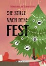 Die Stille nach dem Fest - Kate Dark ; Sabine Lettau ; Alex Roller ; Ethel Scheffler ; Anja Feldhorst ; Franziska Steinhauer ; Jana Burkhardt ; Jana Thiem ; Julia Dotterweich ; Kristin Brückner ; Thea Lehmann ; Sabine Hirschfeld ; Slavika Klimkowsky ; Sylke Hörhold ; Sylke Tannhäus - 9783960002987