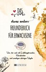 DAS etwas andere FREUNDEBUCH FÜR ERWACHSENE - Ulrike Grabowski - 9783960003465