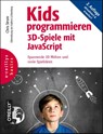 Kids programmieren 3D-Spiele mit JavaScript - Chris Strom - 9783960090960