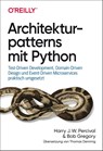 Architekturpatterns mit Python - Harry Percival ; Bob Gregory - 9783960091653