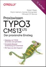 Praxiswissen TYPO3 CMS 13 LTS - Robert Meyer ; Martin Helmich ; Hannes Strangmeier - 9783960092650
