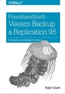 Praxishandbuch Veeam Backup & Replication 9.5 - Ralph Göpel - 9783960102205