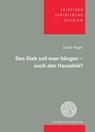 Den Dieb soll man hängen - auch den Hausdieb? - Judith Hager - 9783960234326