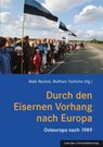 Durch den Eisernen Vorhang nach Europa - Maik Reichel ; Wolfram Tschiche - 9783960236313