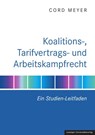 Koalitions-, Tarifvertrags- und Arbeitskampfrecht - Cord Meyer - 9783960236795