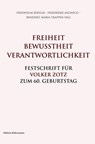 Freiheit. Bewusstheit. Verantwortlichkeit. - Benedikt Maria Trappen ; Antonio-Maria Caruso ; Otfried H. Culmann ; Ulrich Dehn ; Michael Frensch ; Peter Gäng ; Michael Gerhard ; Peter Michael Hamel ; Wilfried Huchzermeyer ; Jochen Kirchhoff ; Reinhard Kirste ; Gerhard Knauss ; Zensho Wolfgang Kopp ;  - 9783960250104