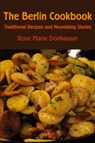 The Berlin Cookbook - Rose Marie Donhauser - 9783960260806