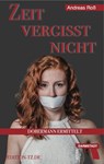 Zeit vergisst nicht - Andreas Roß - 9783960310327