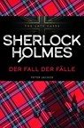 Der Fall der Fälle. Sherlock Holmes - The Late Cases - Peter Jackob - 9783960310563