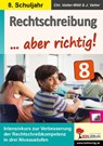 Rechtschreibung ... aber richtig! / Klasse 8 - Christiane Vatter-Wittl ; Jochen Vatter - 9783960404743