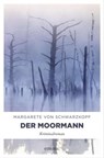 Der Moormann - Margarete von Schwarzkopf - 9783960412908